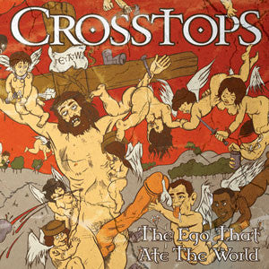 Crosstops – The Ego That Ate The World LP