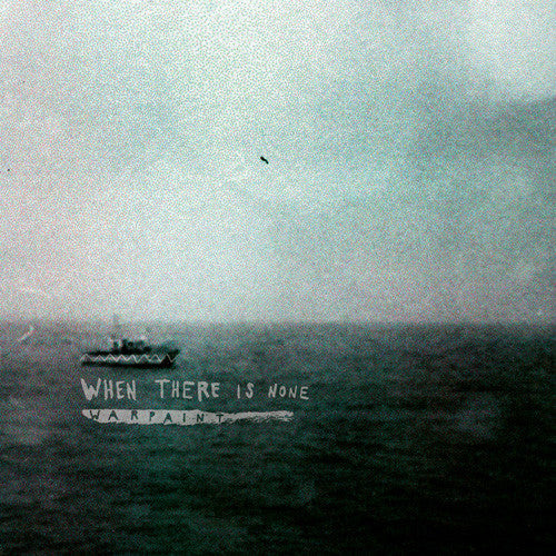 When There Is None – Warpaint LP