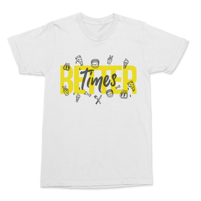 Better Times Shirt