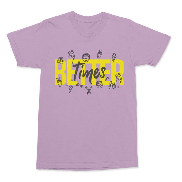 Better Times Shirt