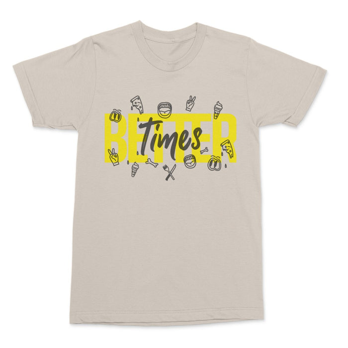 Better Times Shirt