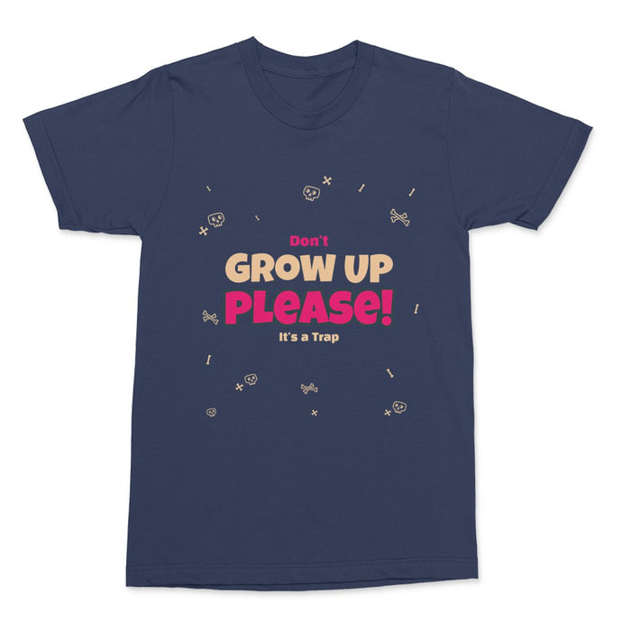 Don't Grow Up Shirt