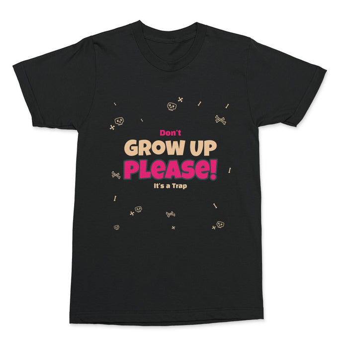 Don't Grow Up Shirt