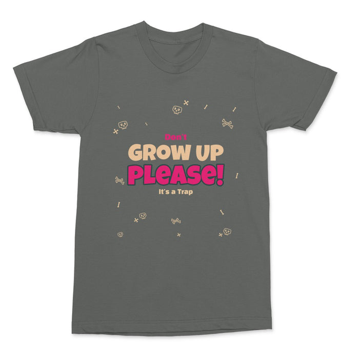 Don't Grow Up Shirt