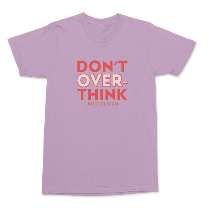 Don't Overthink Shirt