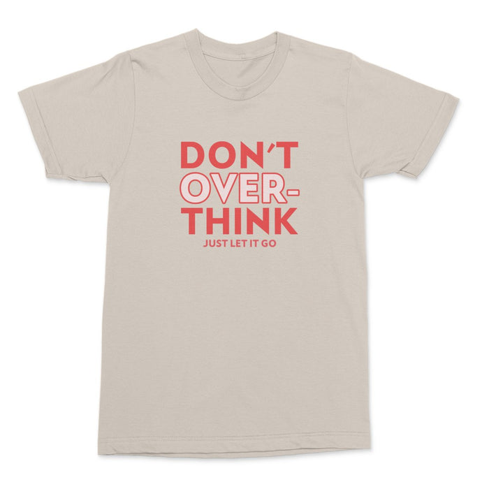 Don't Overthink Shirt