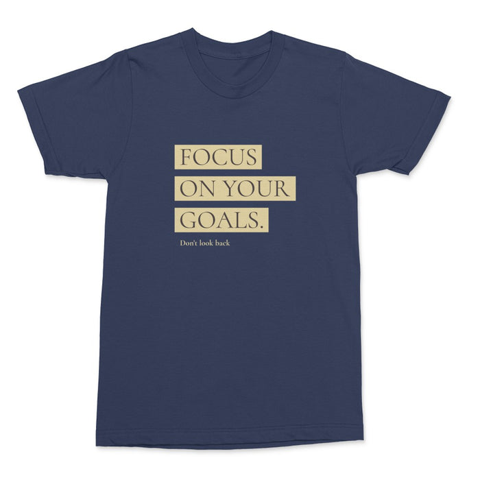 Focus on Your Goals Shirt
