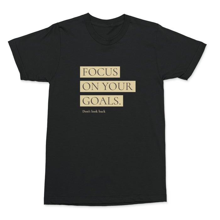 Focus on Your Goals Shirt