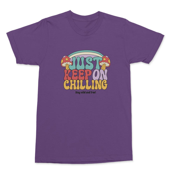 Just Keep On Chiilin Shirt