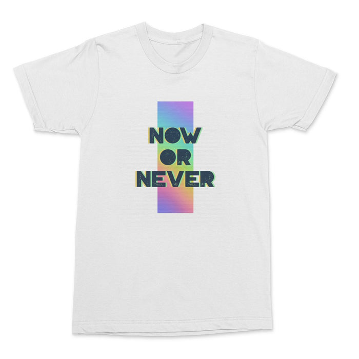 Now Or Never Shirt