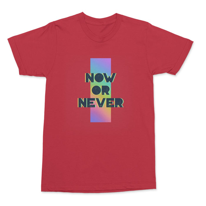 Now Or Never Shirt