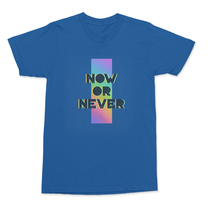 Now Or Never Shirt