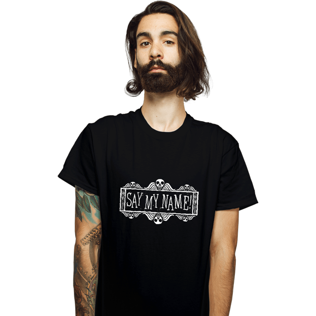 Daily_Deal_Shirts T-Shirts, Unisex / Small / Black Say My Name