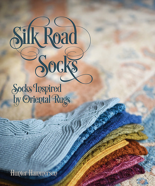 Silk Road Socks: Socks Inspired by Oriental Rugs by Hunter Hammersen