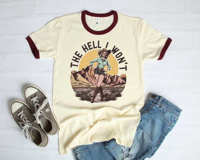 The Hell I Won't Ringer Tee