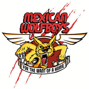 The Mexican Wolfboys ‎– For The Want Of A Home lp